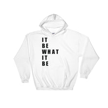 Load image into Gallery viewer, It Be What It Be &quot;Letter Scroll&quot; Hooded Sweatshirt