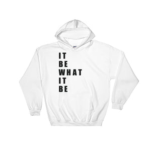 It Be What It Be "Letter Scroll" Hooded Sweatshirt